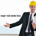 Discuss major real estate laws