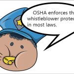 OSHA enforces the whistleblower protections in most laws.