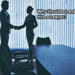 Why Should a Landlord Hire a Lawyer?