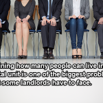 Defining how many people can live in a rental unit is one of the biggest problems that some landlords have to face.