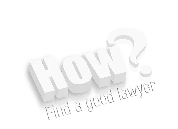 How to find a good lawyer
