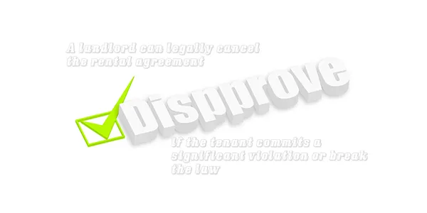 A landlord can legally cancel the rental agreement if the tenant commits a significant violation or break the law
