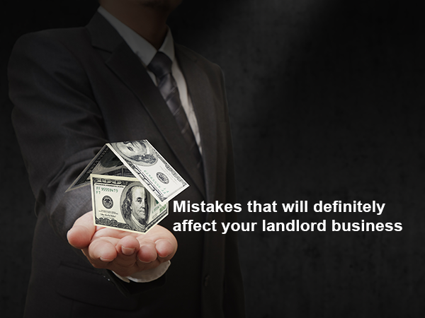 Top reasons that can severely affect your landlord business