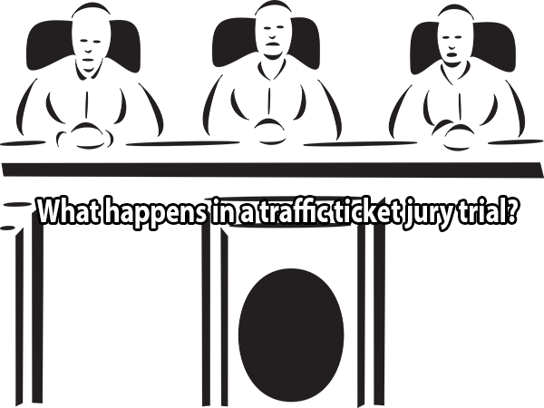 What happens in a traffic ticket jury trial?